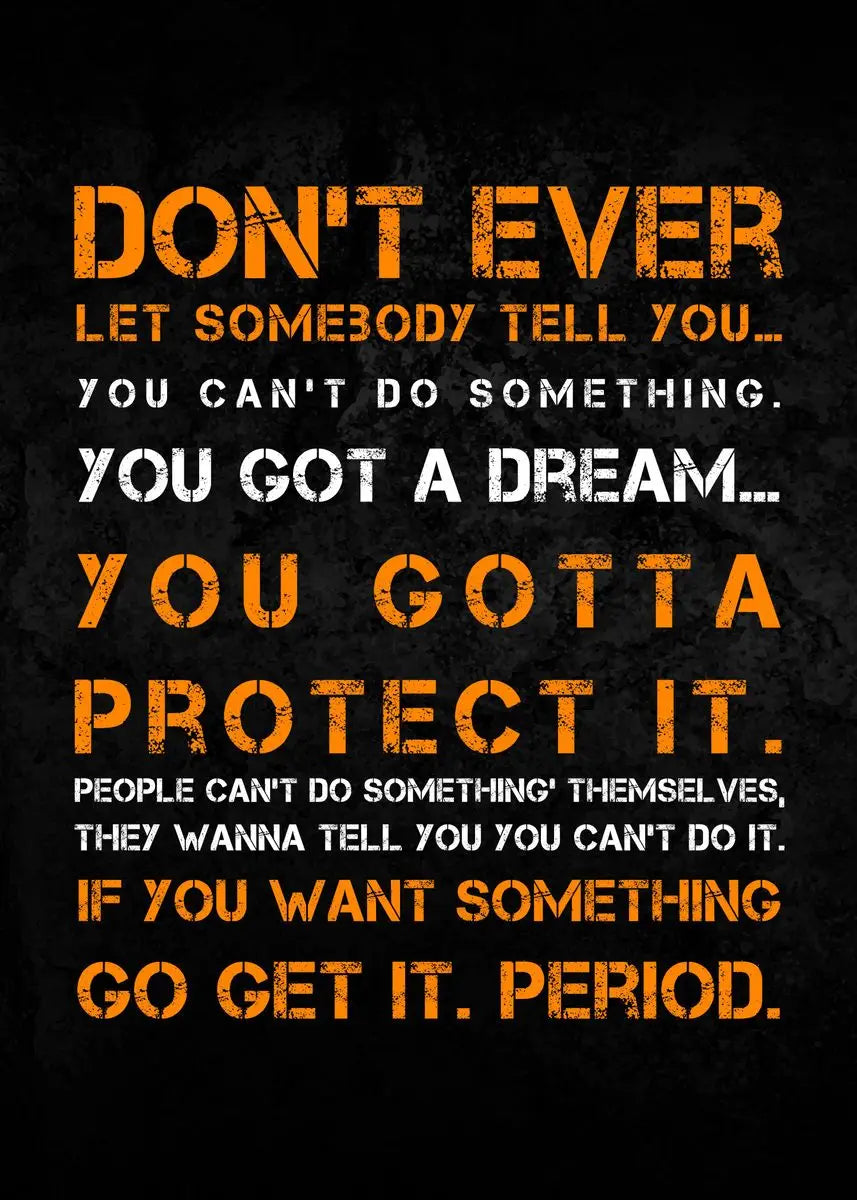 Don't Ever Let Somebody Tell You... You Can't Do Something | Motivational Quote Wanddecoratie | Gym Fitness | Muurdecoratie | Bodybuilding & Weightlifting Posters | Je Hebt Een Droom, Bescherm Deze