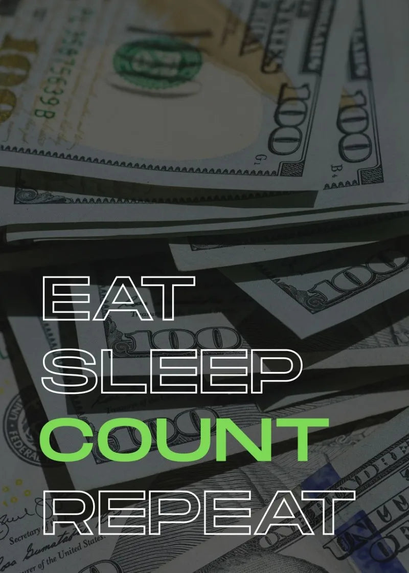 Eat Sleep Count Repeat | Muurdecoratie | Motivatie | Poster | Wanddecoratie | Money & Hustle | Home Decor | Kunst
